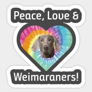 Peace Love and Weimaraners Tie Dye Retro T-Shirt Sticker